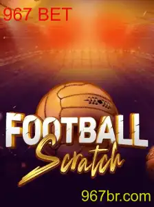 Desvendando o FootballScratch: Tudo sobre o Jogo e a Estratégia do 967 BET