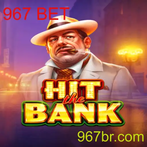 Explorando o Excitante Mundo de HitTheBank com 967 BET