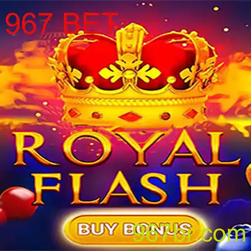 Descubra a Emoção de RoyalFlashBuyBonus com 967 BET